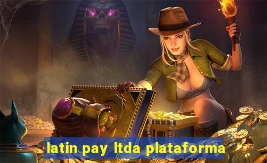 latin pay ltda plataforma